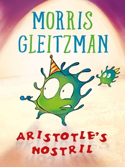 Title details for Aristotle's Nostril by Morris Gleitzman - Wait list